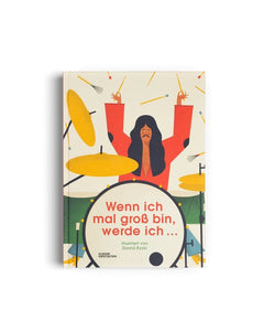 Kleine Gestalten - WENN ICH MAL GROSS BIN, WERDE ICH … Kinderbuch - ROSA ECK