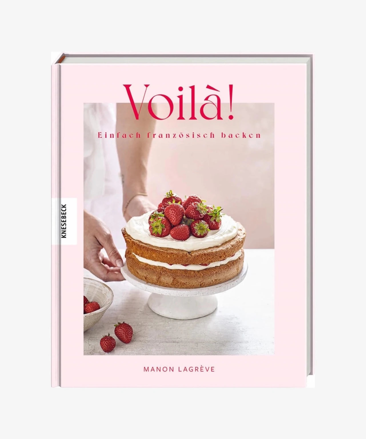 Knesebeck Verlag - VOILÀ! Einfach französisch backen – Kochbuch - ROSA ECK