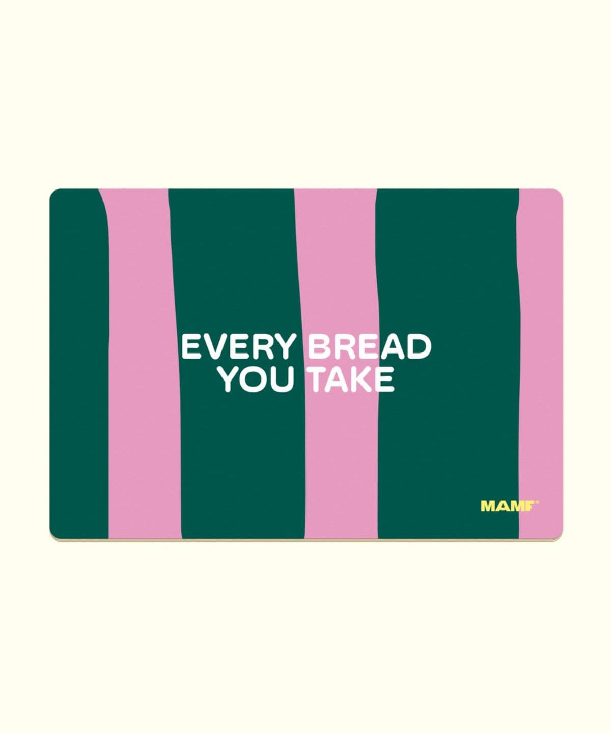 MAMF - EVERY BREAD YOU TAKE Frühstücksbrettchen - ROSA ECK - Brett, Grün, Linien