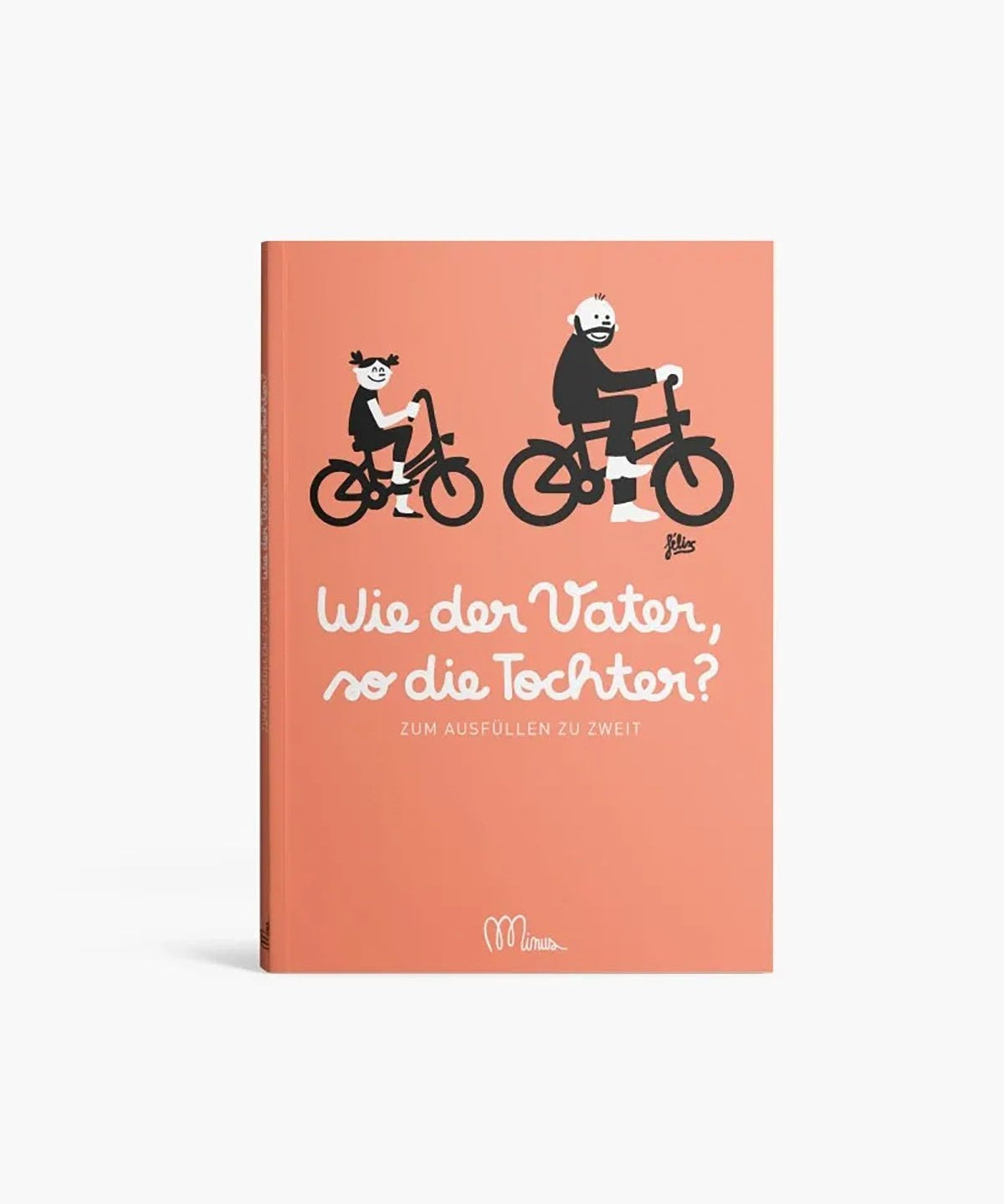 Minus éditions - Ausfüllbuch • Wie der Vater, so die Tochter? - ROSA ECK