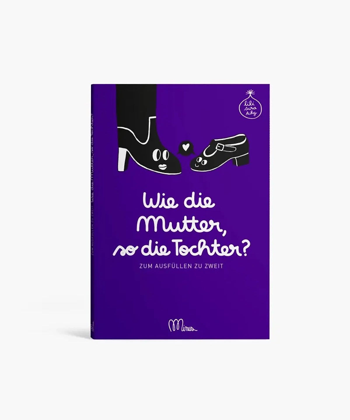 Minus éditions - Ausfüllbuch • Wie die Mutter, so die Tochter? - ROSA ECK