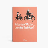 Ausfüllbuch • Wie der Vater, so die Tochter?