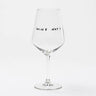 selekkt - WINE NOT? Weinglas mit Spruch - Trinkglas - ROSA ECK Concept Store