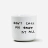 yahya studio - DON'T CALL ME AT ALL Porzellanbecher mit Spruch - ROSA ECK