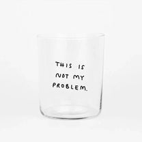yahya studio - Großes Trinkglas mit Spruch • THIS IS NOT MY PROBLEM - ROSA ECK