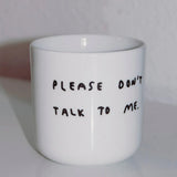 yahya studio - PLEASE DON'T TALK TO ME Becher aus Porzellan - Kaffee - und Teetasse - ROSA ECK - Cup, ,
