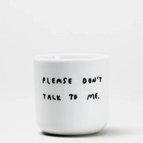 yahya studio - PLEASE DON'T TALK TO ME Becher aus Porzellan - Kaffee - und Teetasse - ROSA ECK - Cup, ,