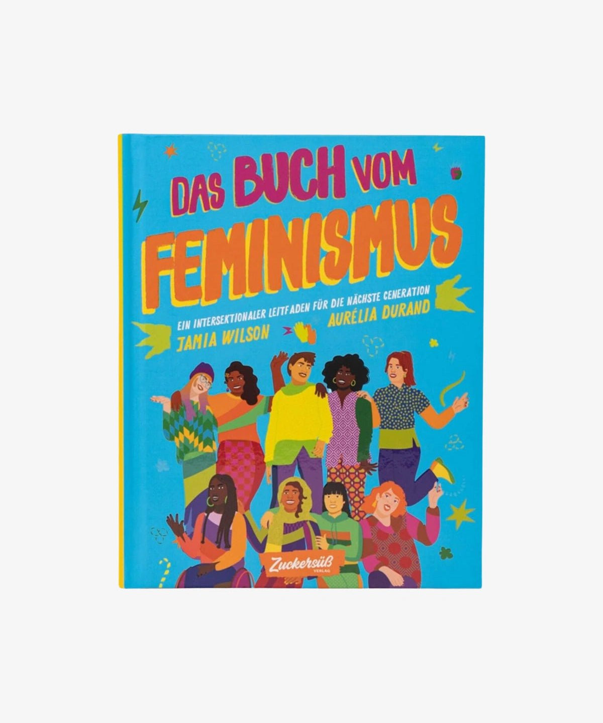 Zuckersüß Verlag - DAS BUCH VOM FEMINISMUS Buch - ROSA ECK
